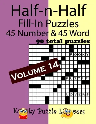 Half-n-Half Fill-In Puzzles, 14. kötet: 45 szám és 45 szó (összesen 90 rejtvény) - Half-n-Half Fill-In Puzzles, Volume 14: 45 Number and 45 Word (90 Total Puzzles)