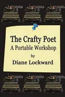 A ravasz költő: A Portable Workshop - The Crafty Poet: A Portable Workshop