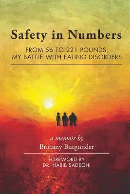 Számokban rejlő biztonság: Az étkezési zavarokkal vívott harcom - Egy emlékirat - Safety in Numbers: From 56 to 221 Pounds, My Battle with Eating Disorders -- A Memoir