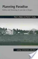 A Paradicsom megtervezése: A földhasználat politikája és jövőképe Oregonban - Planning Paradise: Politics and Visioning of Land Use in Oregon