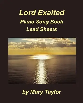 Lord Magasztos zongora dal könyv vezető lapok - Lord Exalted Piano Song Book Lead Sheets