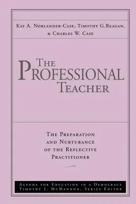 A professzionális tanár: A reflektív gyakorló felkészítése és ápolása - The Professional Teacher: The Preparation and Nurturance of the Reflective Practitioner