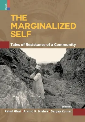 A marginalizált én: Egy közösség ellenállásának története - The Marginalized Self: Tale of Resistance of a Community