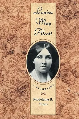 Louisa May Alcott: Életrajz - Louisa May Alcott: A Biography