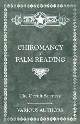 Az okkult tudományok - Chiromantia vagy tenyérjóslás - The Occult Sciences - Chiromancy or Palm Reading