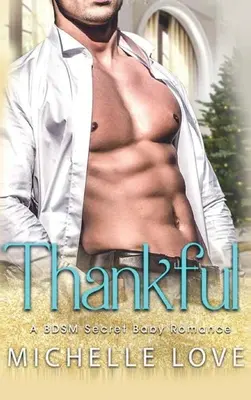 Thankful: A BDSM Secret Baby Romance