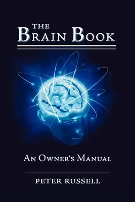 Az agykönyv: Egy kézikönyv a tulajdonosnak - The Brain Book: An Owner's Manual