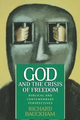 Isten és a szabadság válsága: Biblikus és kortárs perspektívák - God and the Crisis of Freedom: Biblical and Contemporary Perspectives