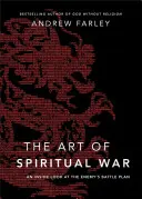 A lelki háború művészete: Az ellenség harci tervének belső betekintése - The Art of Spiritual War: An Inside Look at the Enemy's Battle Plan