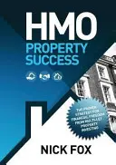 HMO Property Success a bevált stratégia a pénzügyi szabadságért a többlakásos ingatlanbefektetésen keresztül - HMO Property Success the Proven Strategy for Financial Freedom Through Multi-Let Property Investing