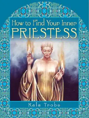 Hogyan találd meg a belső papnődet - How to Find Your Inner Priestess