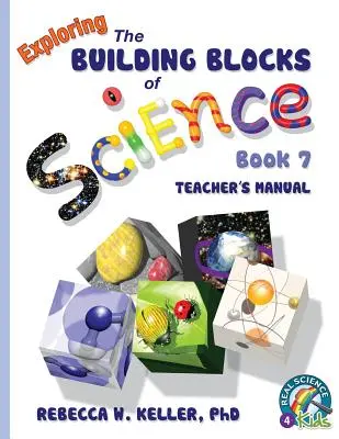 Exploring the Building Blocks of Science 7. könyv tanári kézikönyv - Exploring the Building Blocks of Science Book 7 Teacher's Manual