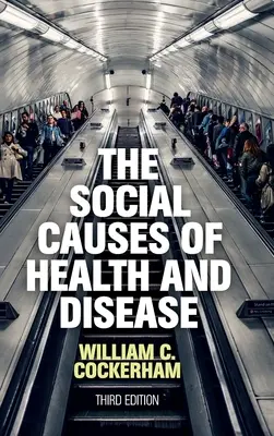 Sociální příčiny zdraví a nemoci - The Social Causes of Health and Disease