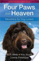 Négy mancs a mennyből: Áhítatok kutyabarátoknak - Four Paws from Heaven: Devotions for Dog Lovers