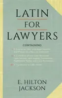 Latinul az ügyvédek számára. Tartalmazza: I: A Course in Latin, with Legal Maxims & Phrases as a Basis of Instruction II. Több mint 1000 latin kifejezés gyűjteménye - Latin for Lawyers. Containing: I: A Course in Latin, with Legal Maxims & Phrases as a Basis of Instruction II. A Collection of over 1000 Latin Maxims