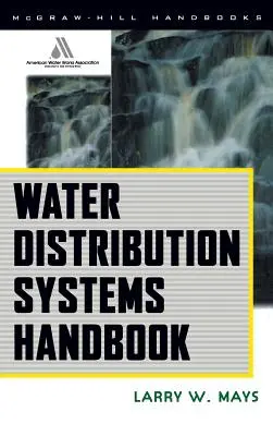 Vízelosztó rendszerek kézikönyve - Water Distribution System Handbook