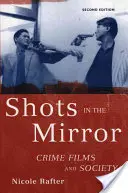 Lövések a tükörben: A bűnügyi filmek és a társadalom - Shots in the Mirror: Crime Films and Society