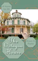 A nyolcszögletű ház: Egy otthon mindenkinek - The Octagon House: A Home for All