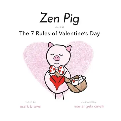 Zen Malac: A Valentin-nap 7 szabálya - Zen Pig: The 7 Rules of Valentine's Day