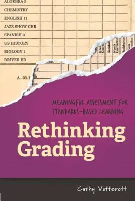 Újragondolva az osztályozást: Értelmes értékelés a szabványok szerinti tanuláshoz - Rethinking Grading: Meaningful Assessment for Standards-Based Learning