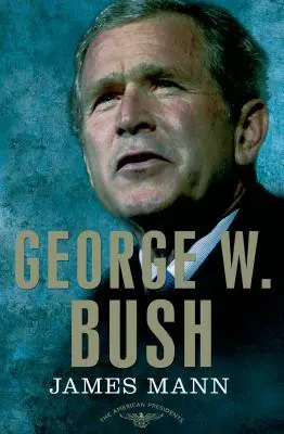 George W. Bush: The American Presidents Series: Elnök, 2001-2009: A 43. elnök, 2001-2009 - George W. Bush: The American Presidents Series: The 43rd President, 2001-2009