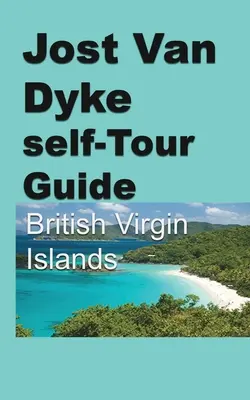 Jost Van Dyke önálló túravezető - Jost Van Dyke self-Tour Guide