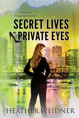 Titkos életek és privát szemek: A Delanie Fitzgerald rejtélyek - Secret Lives and Private Eyes: The Delanie Fitzgerald Mysteries