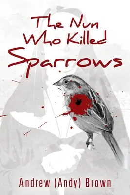 Az apáca, aki verebeket ölt - The Nun Who Killed Sparrows