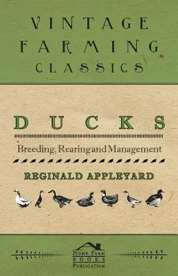 Kacsák - Tenyésztés, nevelés és gazdálkodás - Ducks - Breeding, Rearing and Management