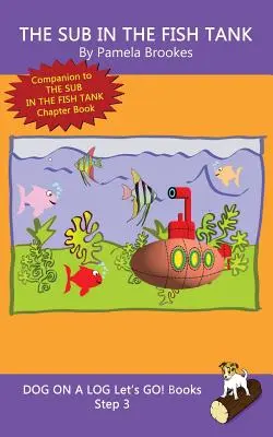 The Sub In The Fish Tank: (Step 3) Sound Out Books (systematic decodable) Help Developing Readers, including Those with Dyslexia, Learn to Read