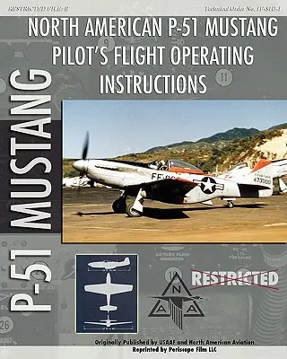 P-51 Mustang Pilóta repülési utasításai - P-51 Mustang Pilot's Flight Operating Instructions