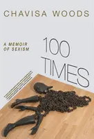 100 alkalom: A memoár a szexizmusról - 100 Times: A Memoir of Sexism