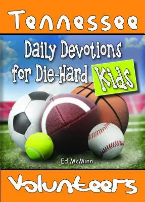 Napi áhítatok a kemény gyerekek számára Tennessee Volunteers - Daily Devotions for Die-Hard Kids Tennessee Volunteers