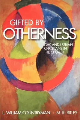 A másság által megajándékozottak: Meleg és leszbikus keresztények az egyházban - Gifted by Otherness: Gay and Lesbian Christians in the Church