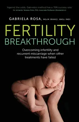 Termékenységi áttörés: A meddőség és a visszatérő vetélések leküzdése, amikor más kezelések kudarcot vallottak - Fertility Breakthrough: Overcoming infertility and recurrent miscarriage when other treatments have failed