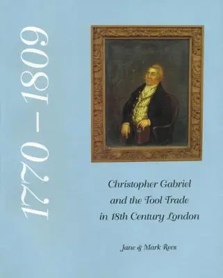 Christopher Gabriel és a szerszámkereskedelem a 18. századi Londonban 1770-1809 között - Christopher Gabriel and the Tool Trade in 18th Century London 1770-1809