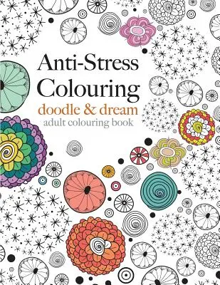 Antistresové omalovánky: Doodle & Dream - Anti-Stress Colouring: doodle & dream