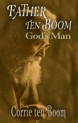 Ten Boom atya, Isten embere - Father ten Boom, God's Man