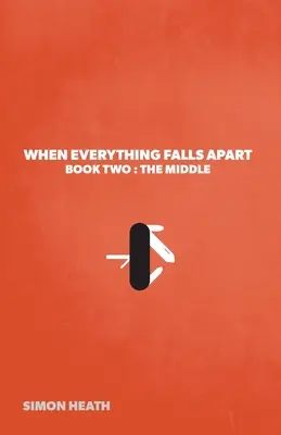 When Everything Falls Apart: A második könyv: A középső - When Everything Falls Apart: Book Two: The Middle