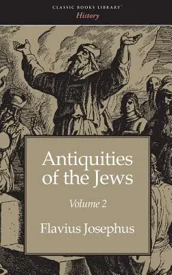 A zsidók régiségei 2. kötet - Antiquities of the Jews Volume 2