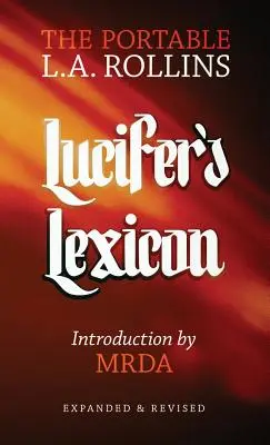 Lucifer lexikona: A hordozható L. A. Rollins - Lucifer's Lexicon: The Portable L.A. Rollins