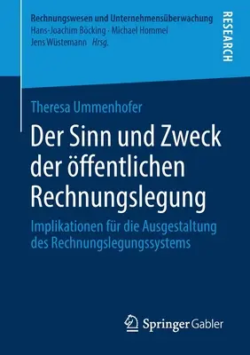 Der Sinn Und Zweck Der ffentlichen Rechnungslegung: Implikationen Fr Die Ausgestaltung Des Rechnungslegungssystems