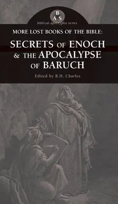 A Biblia további elveszett könyvei: Énókh titkai és Báruk apokalipszise - More Lost Books of the Bible: The Secrets of Enoch & the Apocalypse of Baruch