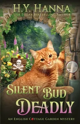 Silent Bud Deadly: Az angol házikert rejtélyei - 2. könyv - Silent Bud Deadly: The English Cottage Garden Mysteries - Book 2