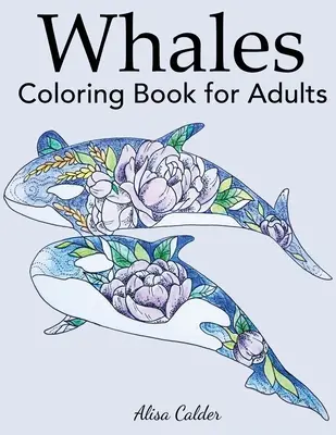 Bálna színezőkönyv felnőtteknek - Whale Coloring Book for Adults