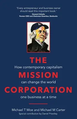 The Mission Corporation: Hogyan változtathatja meg a világot a kortárs kapitalizmus egy-egy vállalkozással - The Mission Corporation: How contemporary capitalism can change the world one business at a time