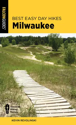 A legjobb könnyű napi túrák Milwaukee-ban, második kiadás - Best Easy Day Hikes Milwaukee, Second Edition