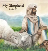 Az én pásztorom: Zsoltár 23 - My Shepherd: Psalm 23