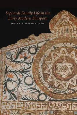 A szefárd családi élet a kora újkori diaszpórában - Sephardi Family Life in the Early Modern Diaspora