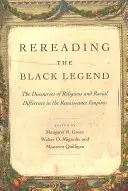 A fekete legenda újraolvasása: A vallási és faji különbségek diskurzusai a reneszánsz birodalmakban - Rereading the Black Legend: The Discourses of Religious and Racial Difference in the Renaissance Empires
